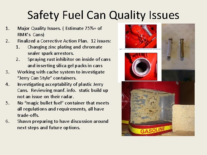 Safety Fuel Can Quality Issues 1. 2. 3. 4. 5. 6. Major Quality Issues.