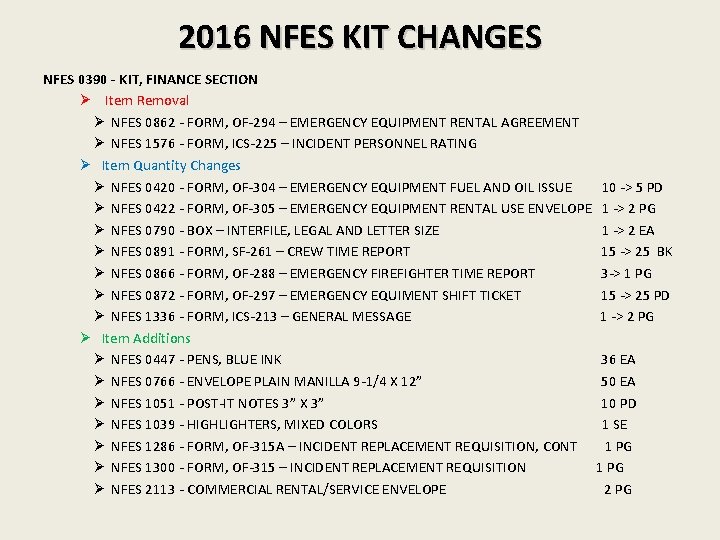 2016 NFES KIT CHANGES NFES 0390 - KIT, FINANCE SECTION Ø Item Removal Ø