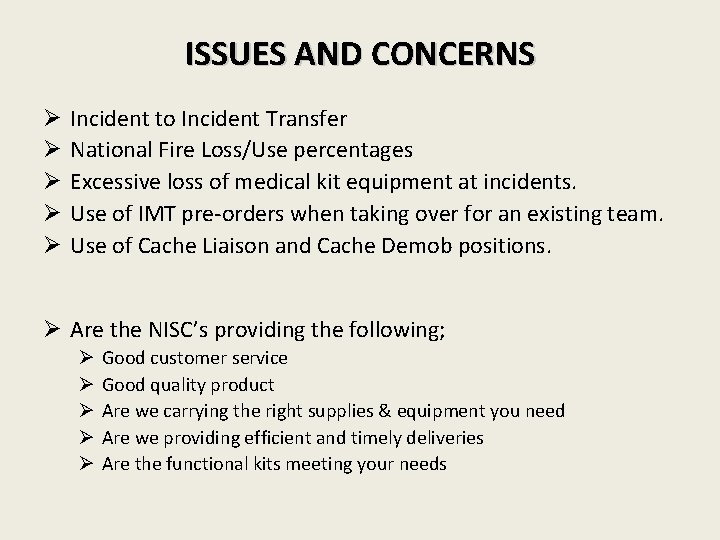 ISSUES AND CONCERNS Ø Ø Ø Incident to Incident Transfer National Fire Loss/Use percentages