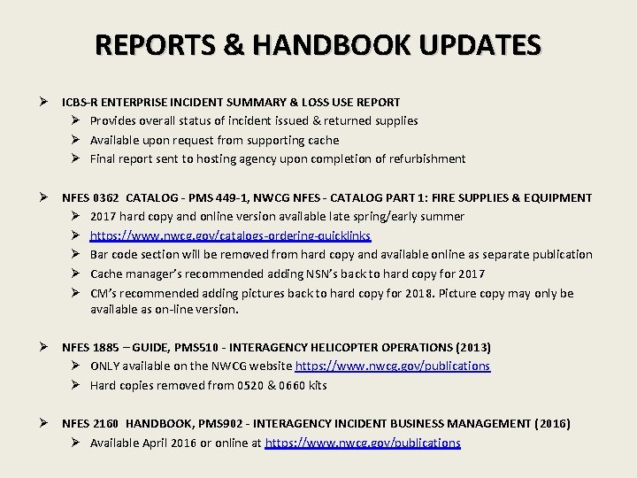 REPORTS & HANDBOOK UPDATES Ø ICBS-R ENTERPRISE INCIDENT SUMMARY & LOSS USE REPORT Ø