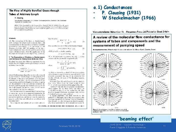 a. 1) Conductances • P. Clausing (1931) • W Steckelmacher (1966) “beaming effect’ February