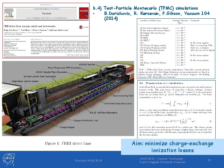b. 4) Test-Particle Montecarlo (TPMC) simulations • B. Durickovic, R. Kersevan, P. Gibson, Vacuum