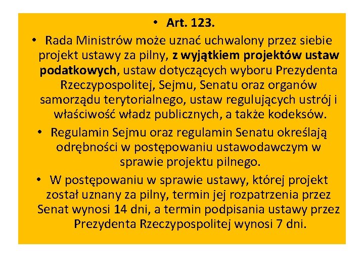  • Art. 123. • Rada Ministrów może uznać uchwalony przez siebie projekt ustawy