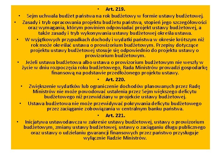  • Art. 219. • Sejm uchwala budżet państwa na rok budżetowy w formie