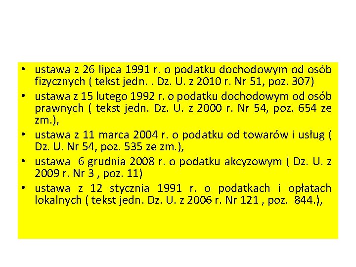  • ustawa z 26 lipca 1991 r. o podatku dochodowym od osób fizycznych