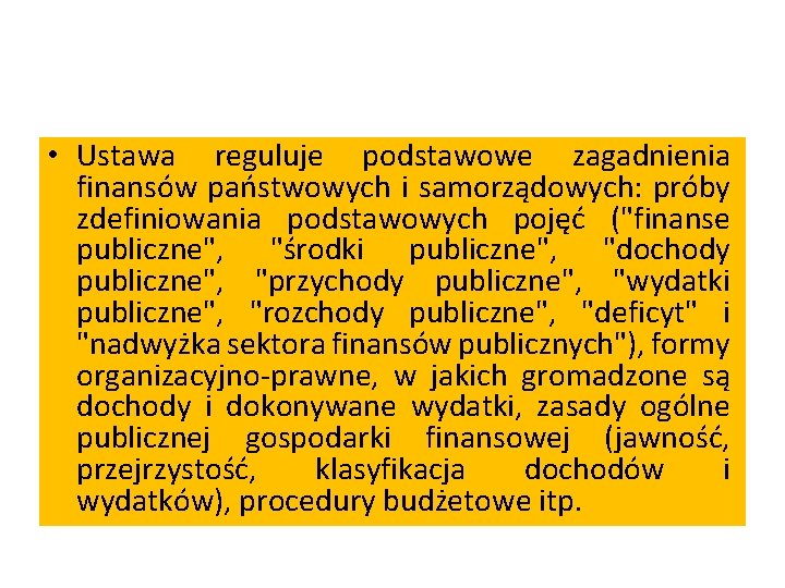  • Ustawa reguluje podstawowe zagadnienia finansów państwowych i samorządowych: próby zdefiniowania podstawowych pojęć