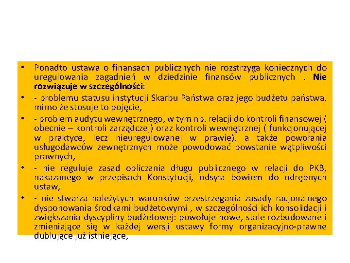  • Ponadto ustawa o finansach publicznych nie rozstrzyga koniecznych do uregulowania zagadnień w