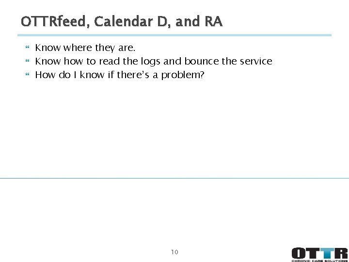 OTTRfeed, Calendar D, and RA Know where they are. Know how to read the