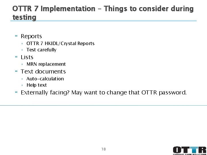 OTTR 7 Implementation – Things to consider during testing Reports ◦ OTTR 7 HKIDL/Crystal