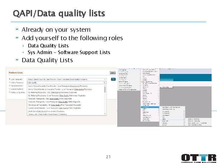 QAPI/Data quality lists Already on your system Add yourself to the following roles ◦