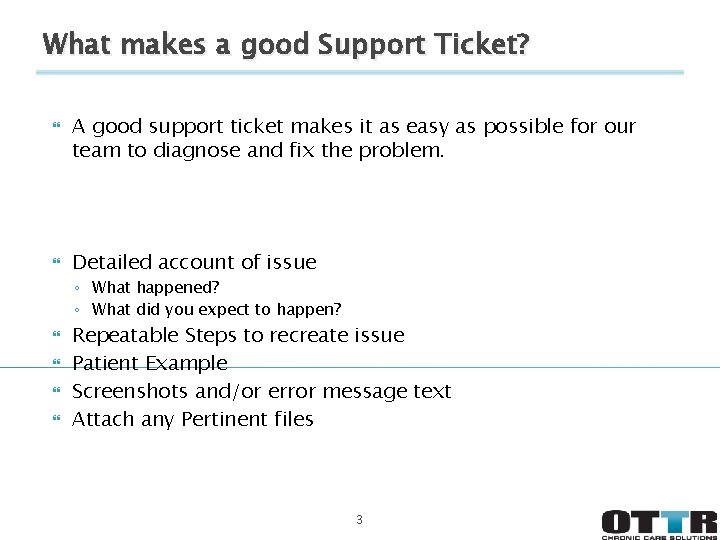 What makes a good Support Ticket? A good support ticket makes it as easy