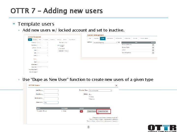 OTTR 7 – Adding new users Template users ◦ Add new users w/ locked