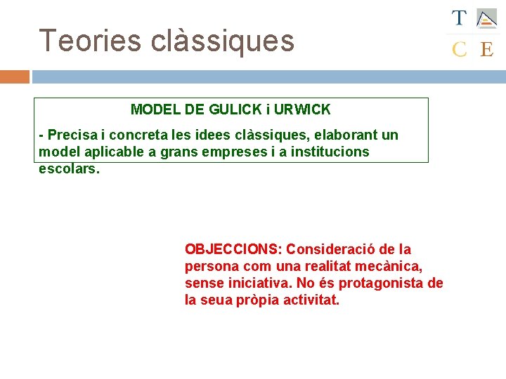 Teories clàssiques MODEL DE GULICK i URWICK - Precisa i concreta les idees clàssiques,