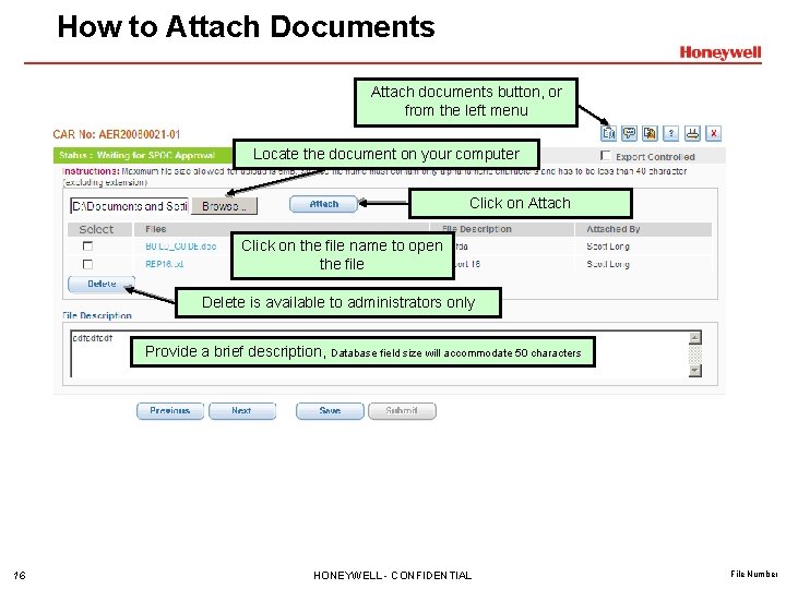 How to Attach Documents Attach documents button, or from the left menu Locate the