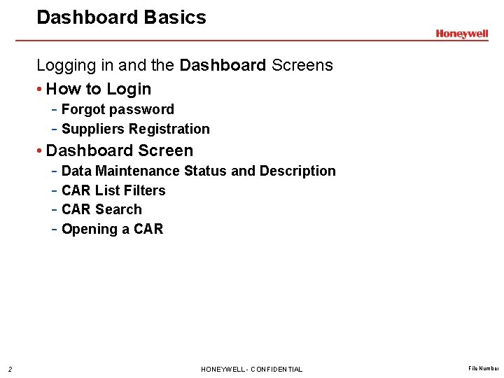 Dashboard Basics Logging in and the Dashboard Screens • How to Login - Forgot