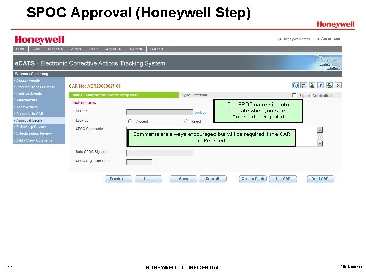 SPOC Approval (Honeywell Step) The SPOC name will auto populate when you select Accepted