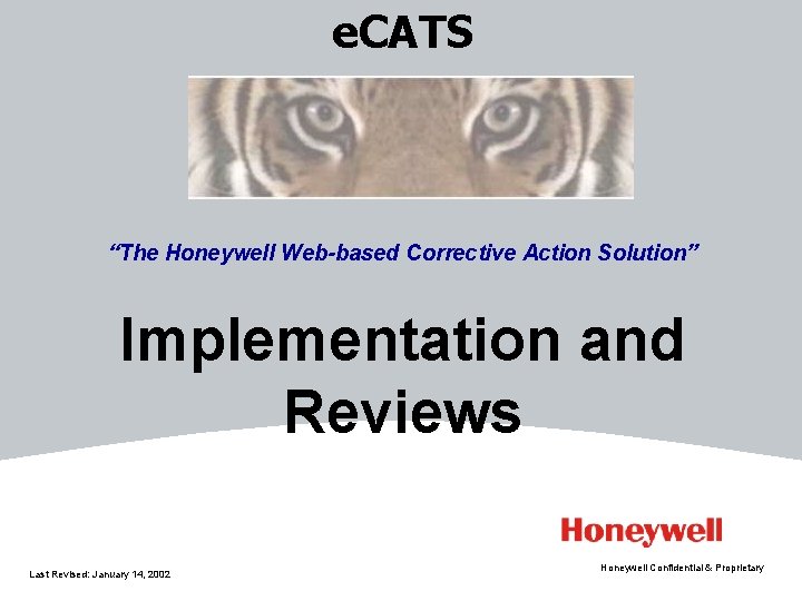 e. CATS “The Honeywell Web-based Corrective Action Solution” Implementation and Reviews Last Revised: January