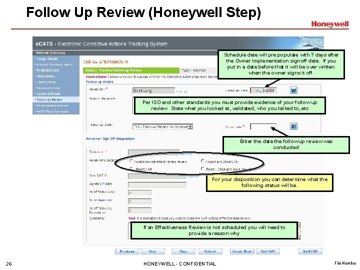 Follow Up Review (Honeywell Step) Schedule date will pre populate with 7 days after