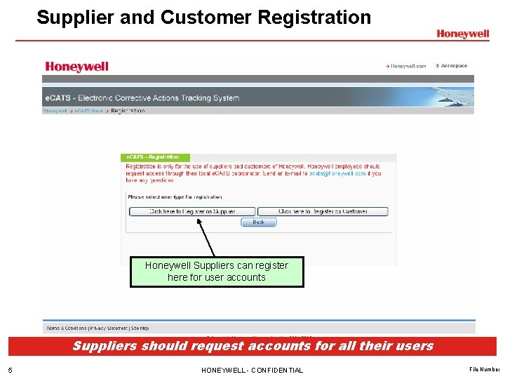 Supplier and Customer Registration Honeywell Suppliers can register here for user accounts Suppliers should