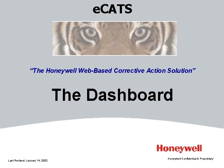 e. CATS “The Honeywell Web-Based Corrective Action Solution” The Dashboard Last Revised: January 14,