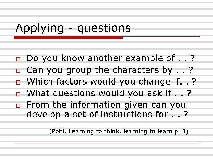 Applying - questions o o o Do you know another example of. . ?