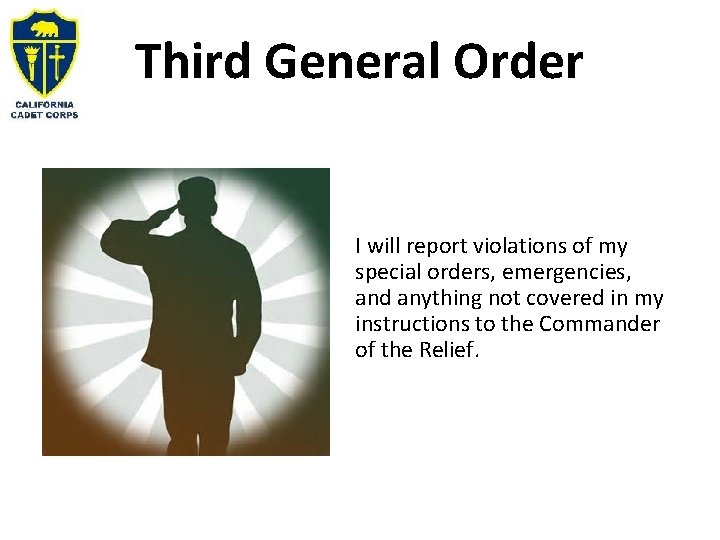 Third General Order I will report violations of my special orders, emergencies, and anything