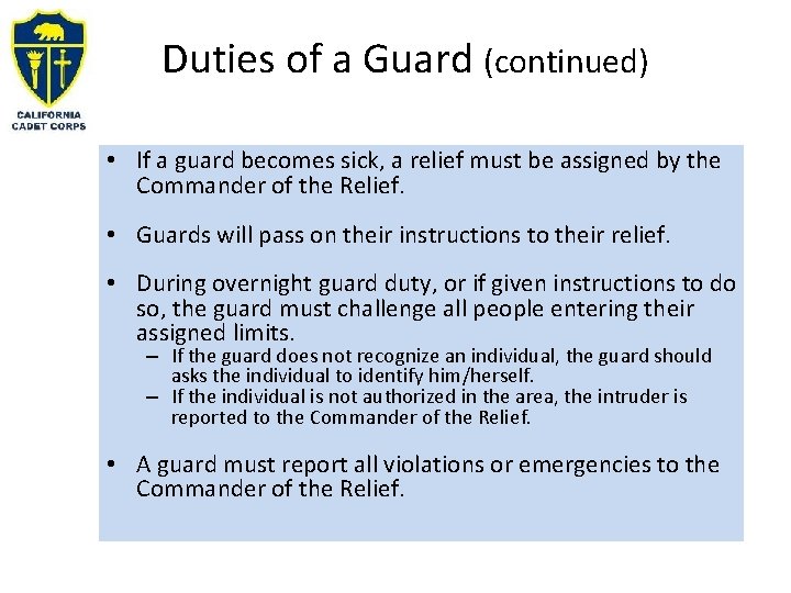 Duties of a Guard (continued) • If a guard becomes sick, a relief must