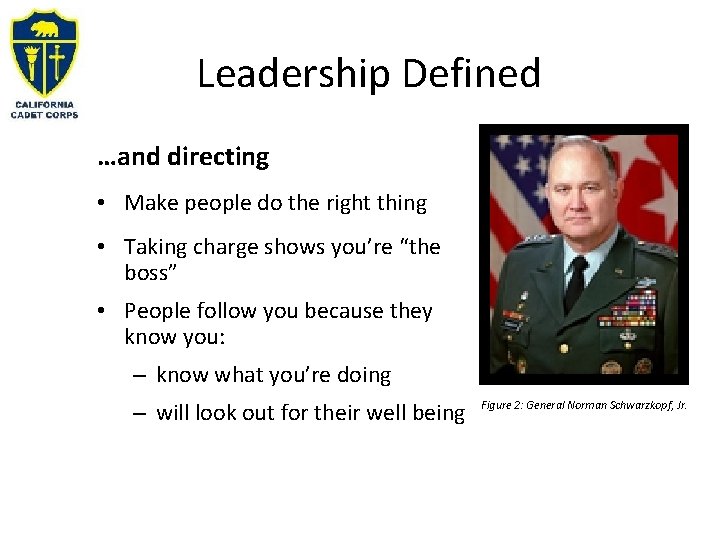 Leadership Defined …and directing • Make people do the right thing • Taking charge