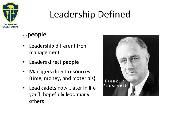 Leadership Defined …people • Leadership different from management • Leaders direct people • Managers