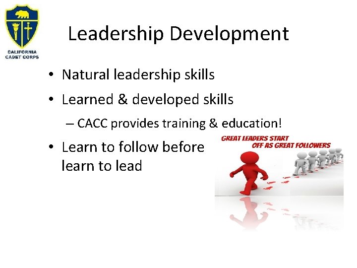 Leadership Development • Natural leadership skills • Learned & developed skills – CACC provides
