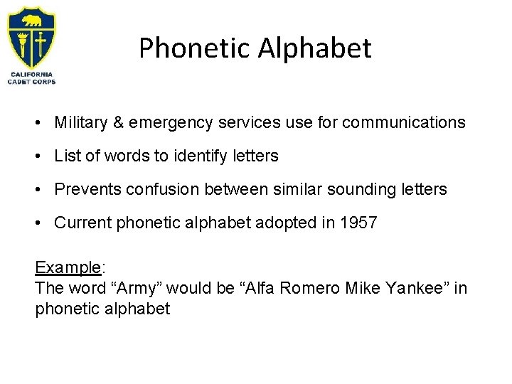 Phonetic Alphabet • Military & emergency services use for communications • List of words