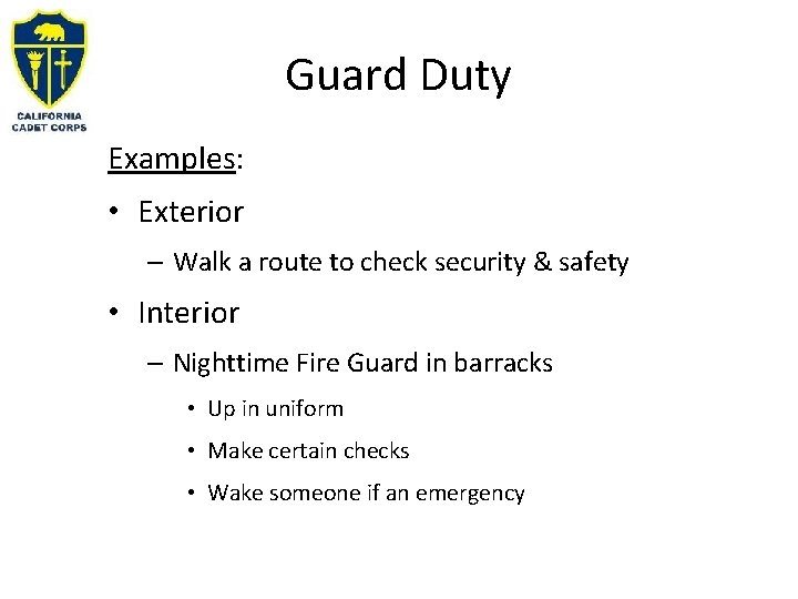 Guard Duty Examples: • Exterior – Walk a route to check security & safety