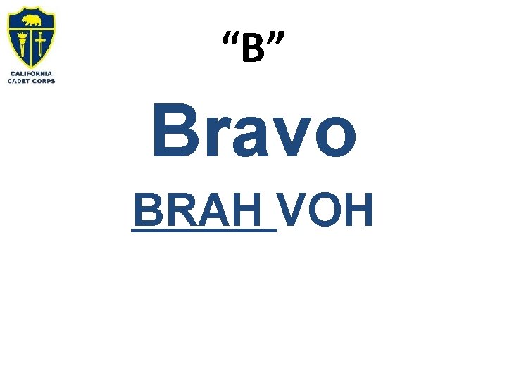 “B” Bravo BRAH VOH 