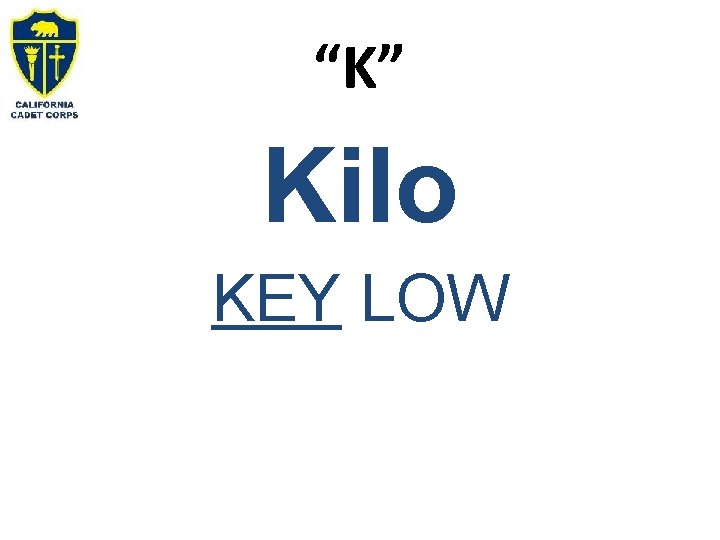 “K” Kilo KEY LOW 