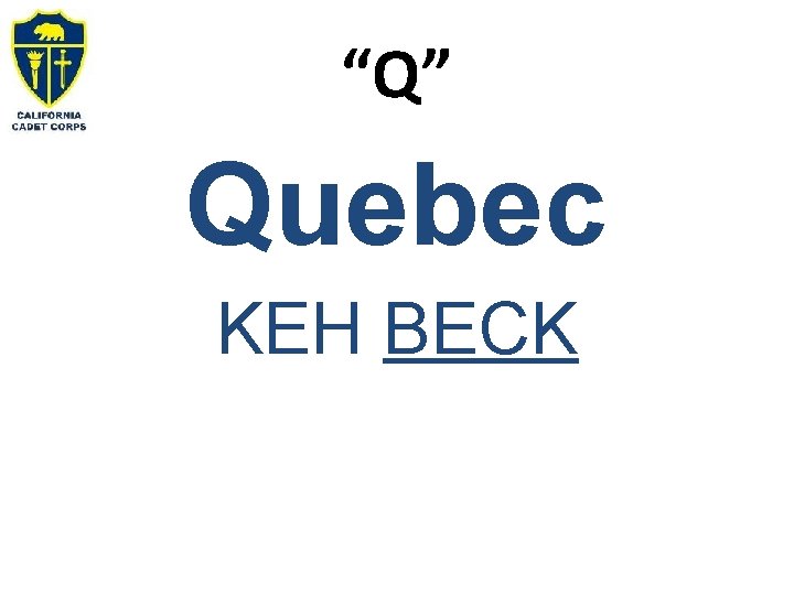 “Q” Quebec KEH BECK 