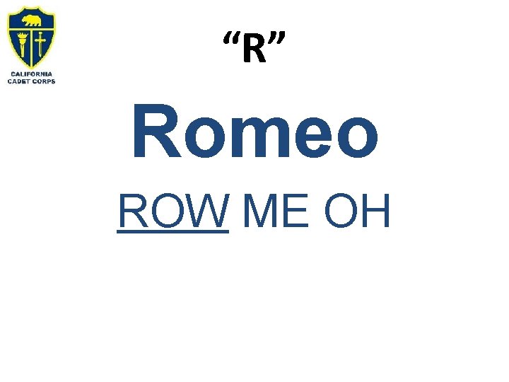 “R” Romeo ROW ME OH 