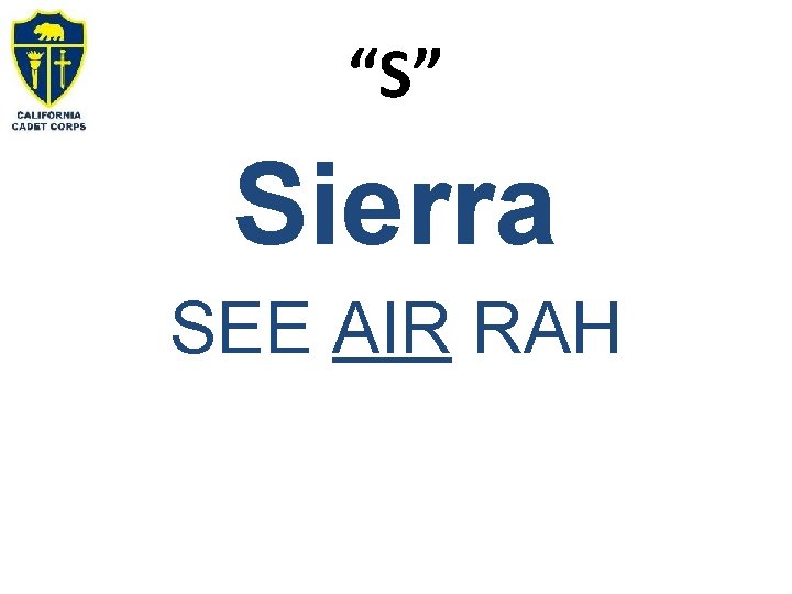 “S” Sierra SEE AIR RAH 