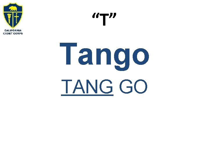 “T” Tango TANG GO 