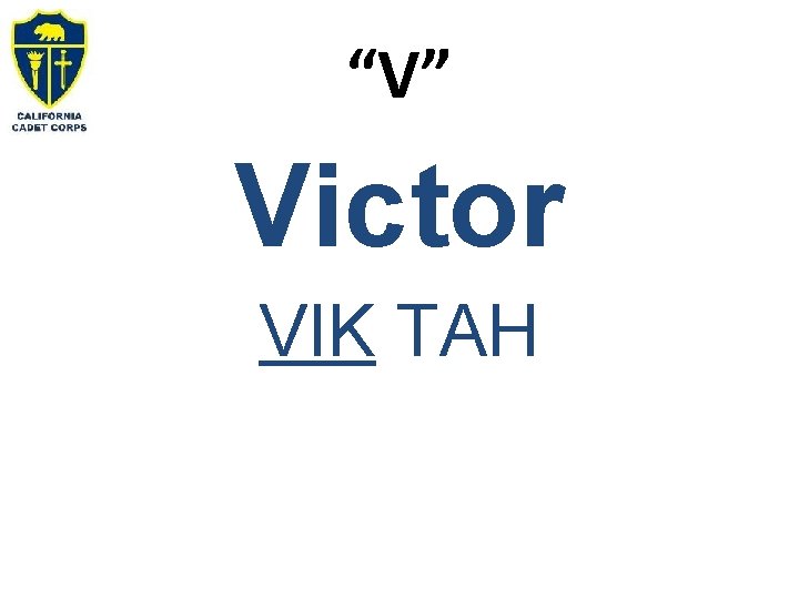 “V” Victor VIK TAH 