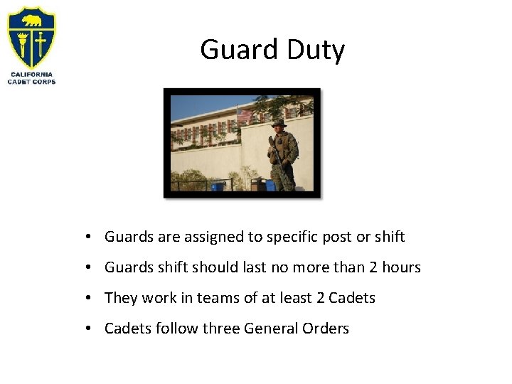 Guard Duty • Guards are assigned to specific post or shift • Guards shift