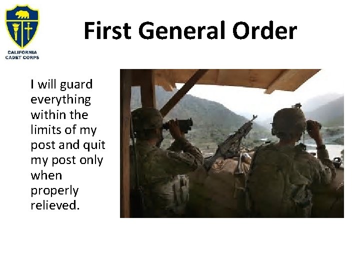 First General Order I will guard everything within the limits of my post and