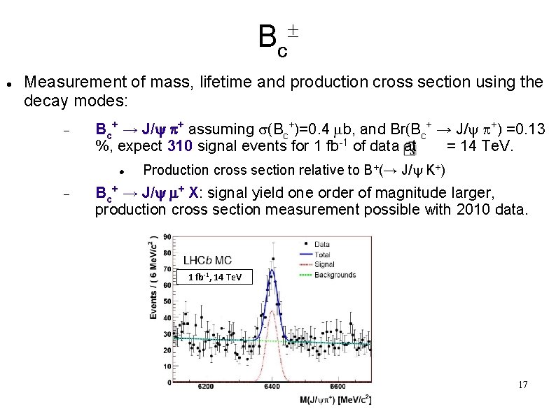 Bc Measurement of mass, lifetime and production cross section using the decay modes: Bc+