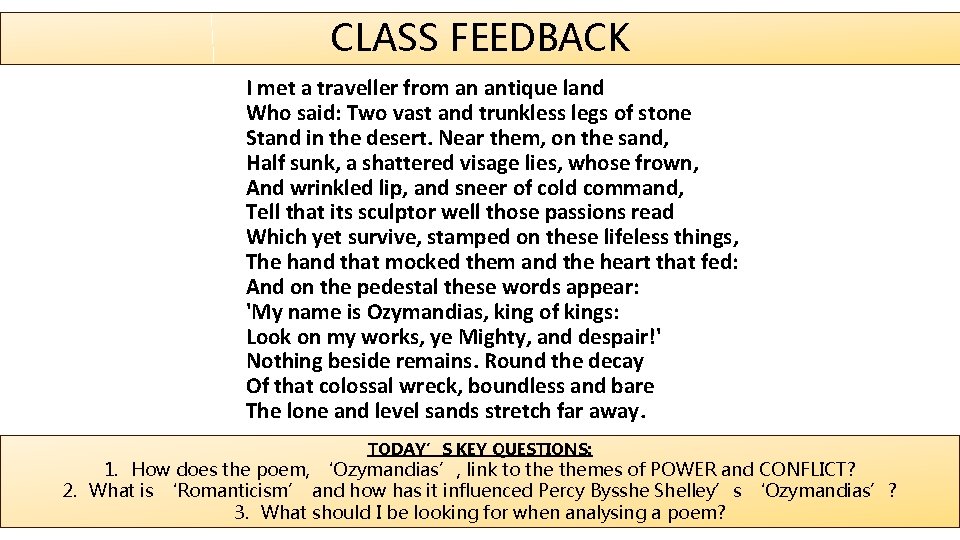 CLASS FEEDBACK I met a traveller from an antique land Who said: Two vast