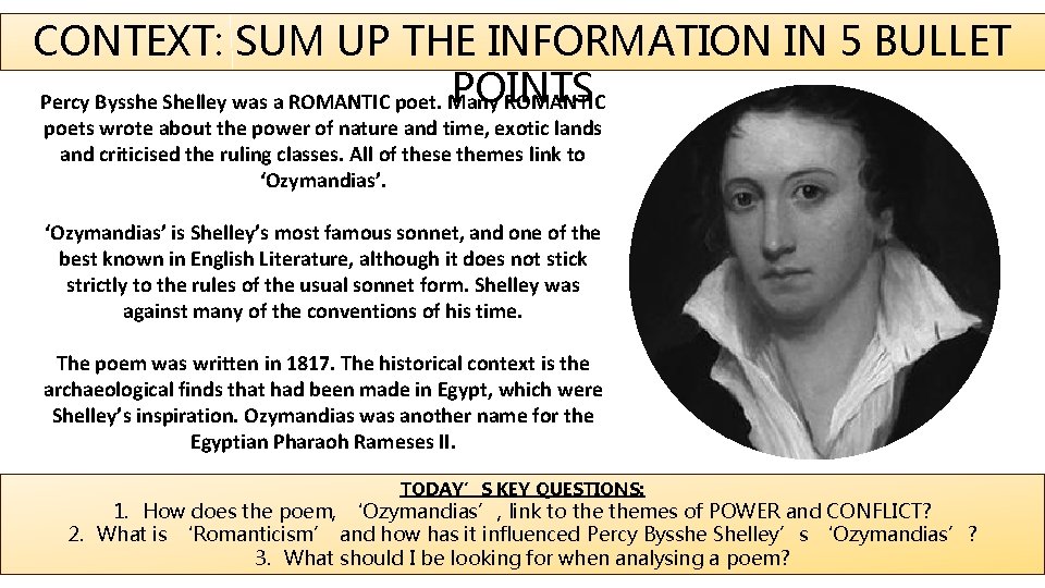 CONTEXT: SUM UP THE INFORMATION IN 5 BULLET POINTS Percy Bysshe Shelley was a