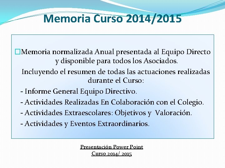 Memoria Curso 2014/2015 �Memoria normalizada Anual presentada al Equipo Directo y disponible para todos