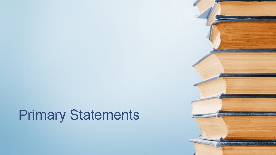 Primary Statements 