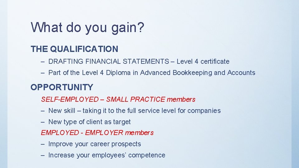 What do you gain? THE QUALIFICATION – DRAFTING FINANCIAL STATEMENTS – Level 4 certificate