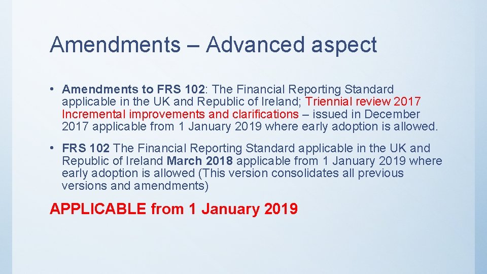 Amendments – Advanced aspect • Amendments to FRS 102: The Financial Reporting Standard applicable