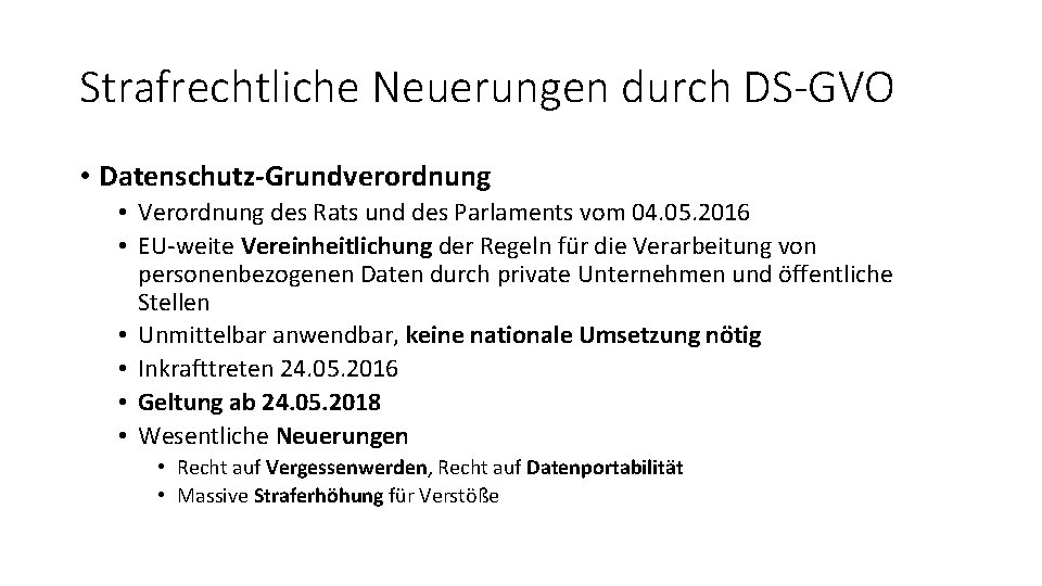 Strafrechtliche Neuerungen durch DS-GVO • Datenschutz-Grundverordnung • Verordnung des Rats und des Parlaments vom