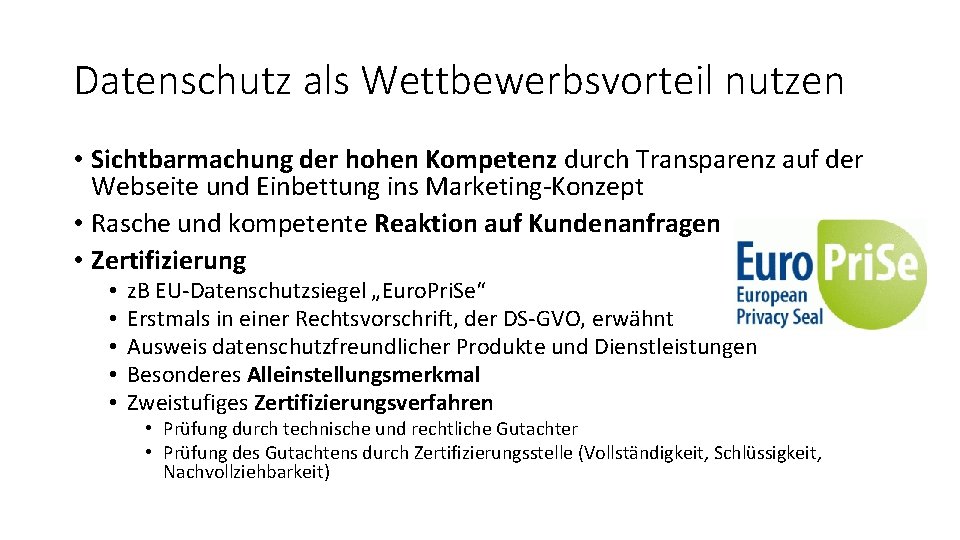 Datenschutz als Wettbewerbsvorteil nutzen • Sichtbarmachung der hohen Kompetenz durch Transparenz auf der Webseite